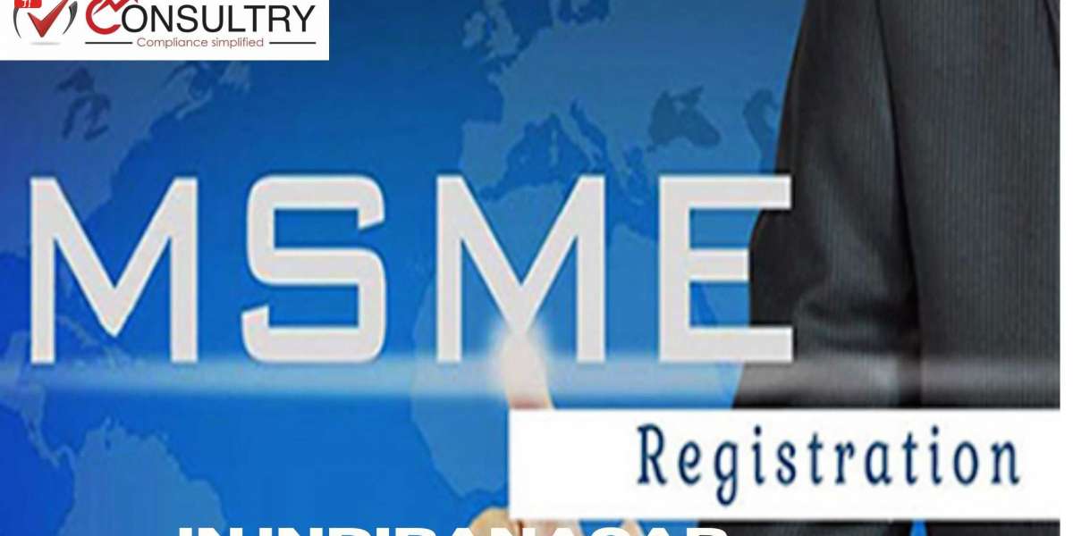 WHAT IS THE PROCESS & BENEFITS THAT ARE REQUIRED FOR THE MSME REGISTRATION IN INDIRANAGAR?