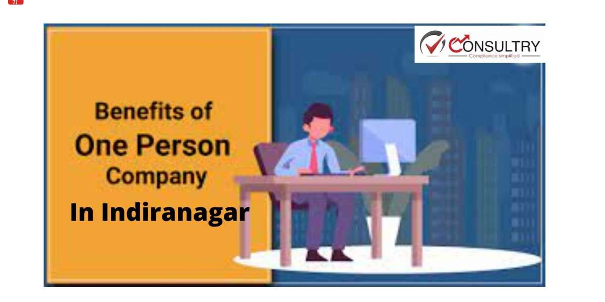 One Person Company (OPC): Process of Registration, Required Documents and Benefits In Indiranagar